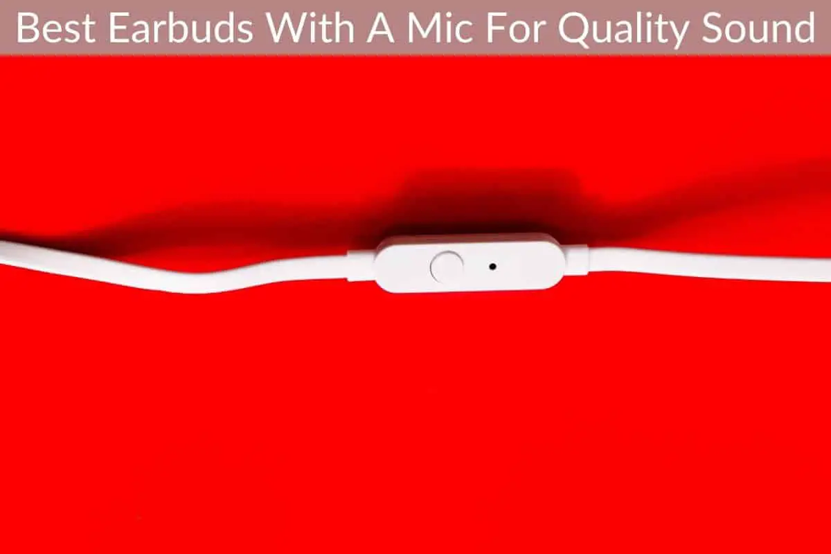 Best Earbuds With A Mic For Quality Sound