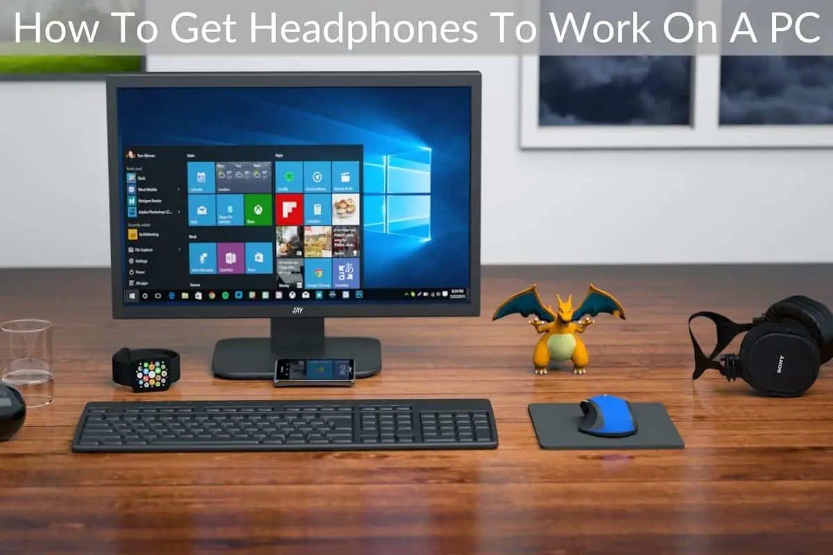 How To Get Headphones To Work On A PC