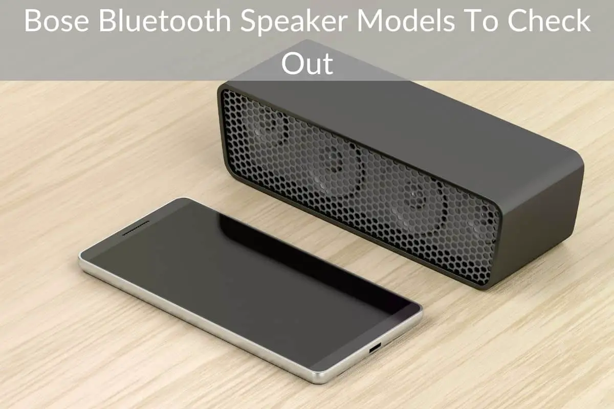 Bose Bluetooth Speaker Models To Check Out