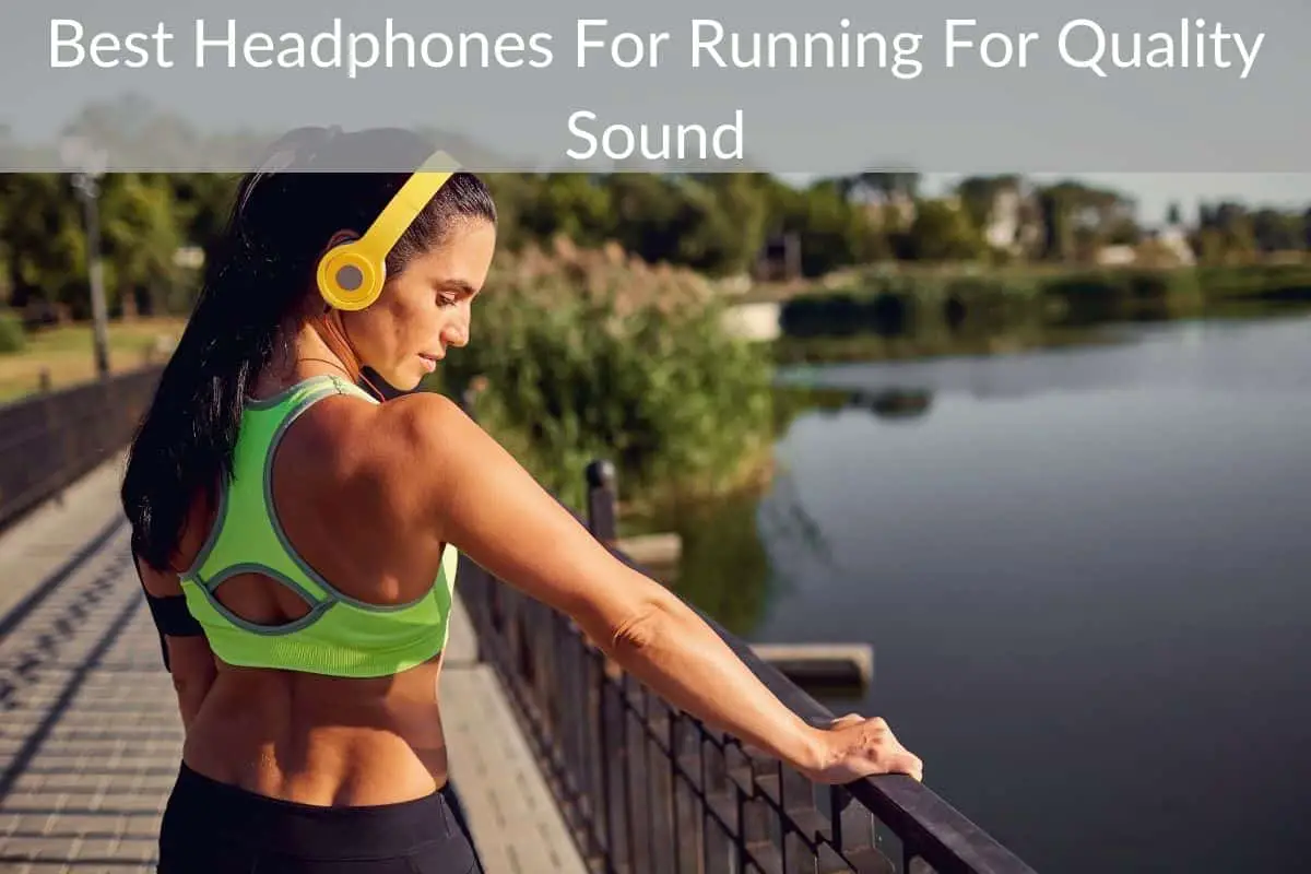 Best Headphones For Running For Quality Sound